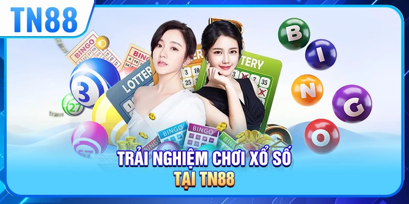 Trải nghiệm chơi xổ số tại TN88